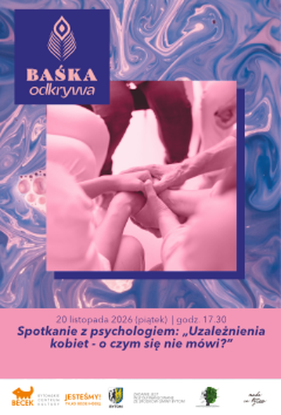 Plakat wydarzenia:  BAŚKA odkrywa: Spotkanie z psychologiem: „Uzależnienia kobiet – o czym się nie mówi?”